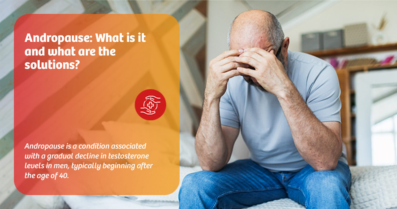 Andropause: What is it and what are the solutions?