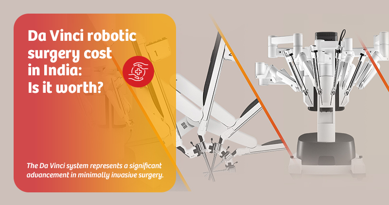 da-vinci-robotic-surgery-cost-in-india-is-it-worth-it